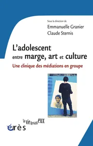 Couverture de L'adolescent entre marge, art et culture
