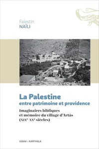 Couverture de La Palestine entre patrimoine et providence