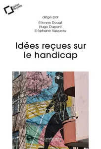 Couverture de « Les personnes handicapées trouvent de mieux en mieux leur place dans les entreprises. »
